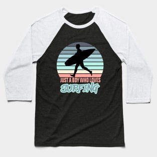 Just A Boy Who Loves Surfing Baseball T-Shirt